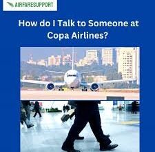 How do I Talk to Someone at Copa Airlines?